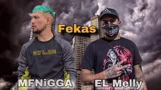 MFNIGGA ft. Fekas - EL Melly