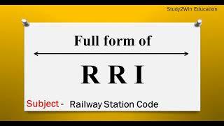 RRI ka full form | Full form of RRI in English | Subject - Railway Station