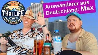 ThaiLIFE   Auswanderer Max (D) Globetrotter & Unternehmer