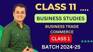 L1|CLASS 11 BST : 2024-25 - nature of business | chapter 1 | bst class 11 |class 11 business studies