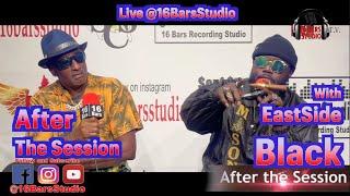 'After The Session' with @theRealEastSideBlack - Live@16BarsStudio