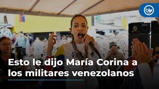 María Corina a los militares: "Esta es una sola Venezuela, vivan esto con los ojos abiertos"