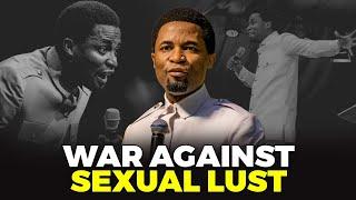 War against sexual lust | Apostle Michael Orokpo