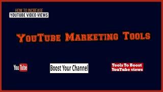 YOUTUBE MARKETING TOOLS YOU WON’T REGRET USING FOR YOUR CHANNEL. YOUTUBE MARKETING TOOLS 2020