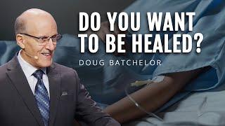 5 Principles For Biblical Healing | Doug Batchelor