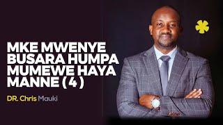 Dr. Chris Mauki: Mke mwenye busara humpa mumewe haya manne (4)