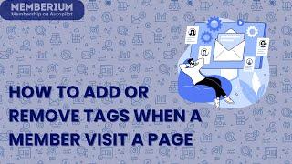 How To Add or Remove Tags When a Member Visits a Page