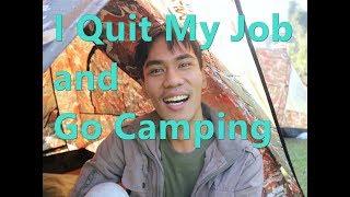 I Quit My Job and Go Camping