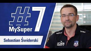 #MySuper7 | Sebastian Świderski