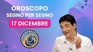 OROSCOPO DI PAOLO FOX - 17 Dicembre 2024: Previsioni per Tutti i 12 Segni