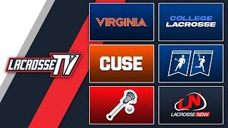 Lacrosse Now feat. Virginia's Lars Tiffany, Syracuse Special Guest, College Lacrosse News & More