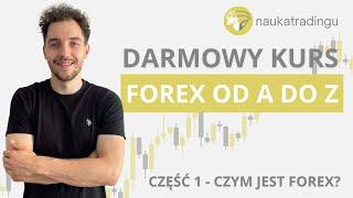 DARMOWY KURS FOREX OD A DO Z | CZĘŚĆ 1 - CZYM JEST FOREX | EDUKACJA | TRADING