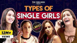 Ladies Special: Types Of Single Girls | E01 ft. Nora Fatehi | The Timeliners