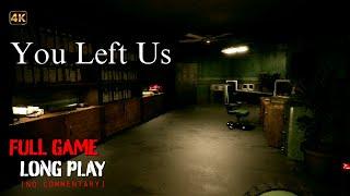 You Left Us - Full Game Longplay Walkthrough | 4K | No Commentary