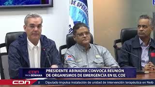 Presidente Abinader convoca reunión de organismos de emergencia en el COE