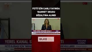 FETÖ İçin Canlı Yayında 'Rahmet' Okudu Gözaltına Alındı #shorts