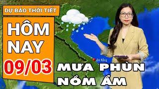 Dự báo thời tiết 9/3: Miền Bắc mưa phùn, nồm ẩm quay trở lại