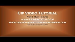 Part 3 - C# Tutorial - Built - in types.avi