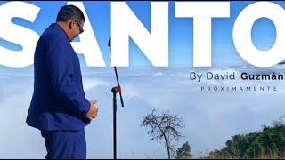 SANTO VIDEO OFICIAL- David Guzman Ec.