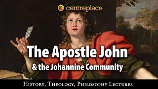 The Apostle John and the Johannine Community