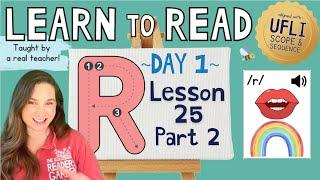 R /r/ Lesson 25: Day 1: Part 2: Aligned with UFLI Foundations Scope & Sequence: Science of Reading