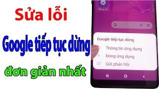 Khắc phục lỗi Google tiếp tục dừng trên điện thoại Android