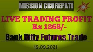 MISSION CROREPATI 15.09.2021 live trading PROFIT  + Rs 1868/-