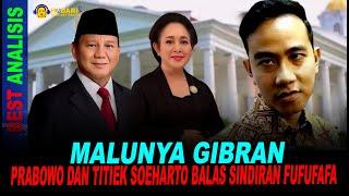 MALUNYA GIBRAN, PRABOWO DAN TITIEK SOEHARTO BALAS SINDIRAN FUFUFAFA!