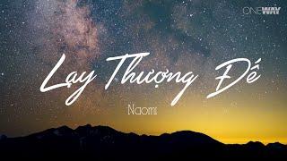 Lạy Thượng Đế - Naomi | Oneway Worship | Thánh Ca Tin Lành