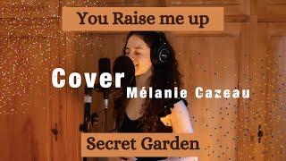 You Raise Me Up - Secret Garden / Cover Mélanie Cazeau