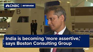 India is becoming 'more assertive,' says Boston Consulting Group