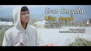 ULIAN JENGAH// Evan Daryata //Official  music video