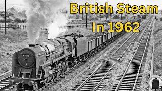 British Railways Steam Engines in 1962