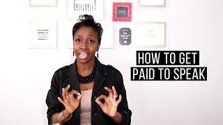 HOW TO GET PAID TO SPEAK