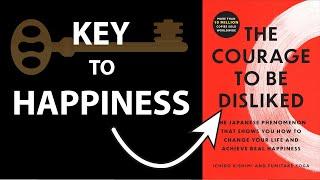 THE COURAGE TO BE DISLIKED by F. Koga and I. Kishimi | Core Message