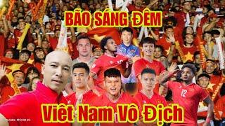 Cuộc Sống VN | VIỆT NAM THẮNG THÁI LAN - VÔ ĐỊCH ASEAN CUP 2024 CẢ NƯỚC ĂN MỪNG - ĐI BÃO SÁNG ĐÊM