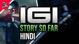 I.G.I. Story So Far | Nostalgia Reloaded in Hindi