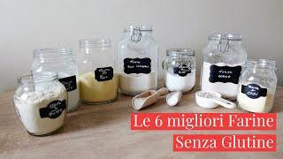 LE 6 MIGLIORI FARINE SENZA GLUTINE DA TENERE IN DISPENSA - Farine Naturali- Cucina dei Senza