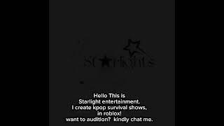 please chat me or comment! to audition. #kpop #survivalshow #starlight #audition #entertainment #ss