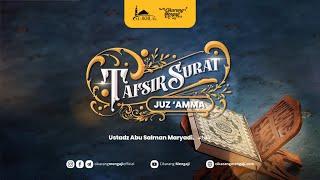 Tafsir Surat At-Tin #5 (Tafsir Juz 'Amma) | Ustadz Abu Salman Maryadi