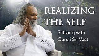 Realizing the Self | Guruji Sri Vast