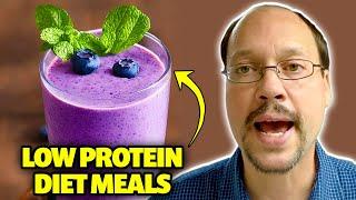 Low Protein Diet Meals For Kidney Disease!