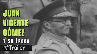 #Trailer - Juan Vicente Gómez y su época