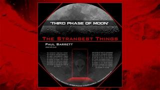 The Strangest Things - Third Phase Of Moon - Conspiracy Music - Open Your Mind