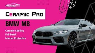 BMW M8 Transformation: Car Full Detailing & Ceramic Coating | Prestige Auto Appearance