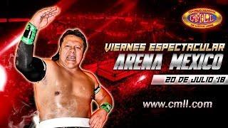 LUCHA LIBRE VIERNES ESPECTACULAR DE ARENA MEXICO 20 DE JULIO DE 2018 FUNCION COMPLETA