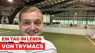 So sieht ein Tag im Leben von TRYMACS aus!