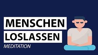 Meditation Menschen loslassen | Mit Ablehnung in Beziehungen und Freundschaften umgehen