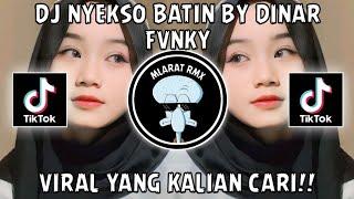 DJ NYEKSO BATIN MENGKANE BY DINAR FVNKY VIRAL TIKTOK TERBARU 2023