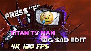 Titan Tv Man || Big Sad Edit || 4k 120Fps  || @DaFuqBoom #viral #shorts #edit